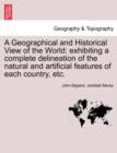 Image for A Geographical and Historical View of the World : exhibiting a complete delineation of the natural and artificial features of each country, etc. VOL. V
