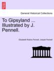 Image for To Gipsyland ... Illustrated by J. Pennell.