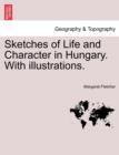 Image for Sketches of Life and Character in Hungary. with Illustrations.