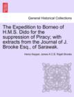 Image for The Expedition to Borneo of H.M.S. Dido for the suppression of Piracy; with extracts from the Journal of J. Brooke Esq., of Sarawak.