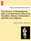 Image for The Picture of Philadelphia; with a compendious view of its Societies, literary, benevolent, patriotic and religious.