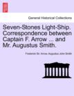 Image for Seven-Stones Light-Ship. Correspondence Between Captain F. Arrow ... and Mr. Augustus Smith.