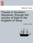 Image for Travels in Southern Abyssinia, through the country of Adal to the kingdom of Shoa.