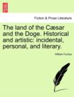 Image for The Land of the C Sar and the Doge. Historical and Artistic