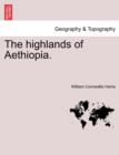 Image for The Highlands of Aethiopia.