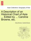 Image for A Description of an Historical Chart of Asia ... Edited by ... Caroline Browne, Etc.