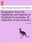 Image for Emigration from the Highlands and Islands of Scotland to Australia. [A Collection of Documents.]