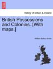 Image for British Possessions and Colonies. [With Maps.]