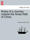 Image for Notes of a Journey Outside the Great Wall of China.