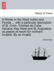 Image for A Winter in the West Indies and Florida ... with a Particular Description of St. Croix, Trinidad de Cuba, Havana, Key West and St. Augustine, as Places of Resort for Northern Invalids. by an Invalid.