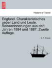 Image for England. Charakteristisches Ueber Land Und Leute. Reiseerinnerungen Aus Den Jahren 1884 Und 1887. Zweite Auflage.