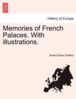 Image for Memories of French Palaces. with Illustrations.