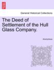 Image for The Deed of Settlement of the Hull Glass Company.