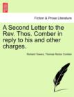 Image for A Second Letter to the REV. Thos. Comber in Reply to His and Other Charges.
