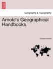 Image for Arnold&#39;s Geographical Handbooks.