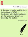 Image for A Ramble in Malta and Sicily, in the Autumn of 1841 ... Illustrated with Sketches Taken on the Spot, and Drawn on Stone by the Author.