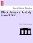 Image for Black Jamaica. a Study in Evolution.