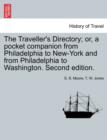 Image for The Traveller&#39;s Directory; Or, a Pocket Companion from Philadelphia to New-York and from Philadelphia to Washington. Second Edition.