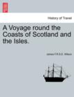 Image for A Voyage round the Coasts of Scotland and the Isles.