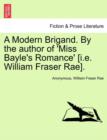 Image for A Modern Brigand. by the Author of &#39;Miss Bayle&#39;s Romance&#39; [I.E. William Fraser Rae].