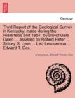 Image for Third Report of the Geological Survey in Kentucky, made during the years1856 and 1857, by David Dale Owen ... assisted by Robert Peter ... Sidney S. Lyon ... Leo Lesquereux ... Edward T. Cox.