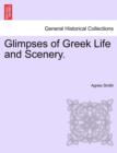 Image for Glimpses of Greek Life and Scenery.