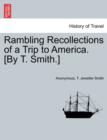Image for Rambling Recollections of a Trip to America. [by T. Smith.]