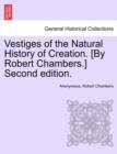 Image for Vestiges of the Natural History of Creation. [By Robert Chambers.] Third Edition.
