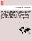 Image for A Historical Geography of the British Colonies (of the British Empire).