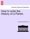 Image for How to Write the History of a Parish.
