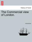 Image for The Commercial View of London.