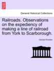Image for Railroads. Observations on the Expediency of Making a Line of Railroad from York to Scarborough.