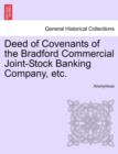 Image for Deed of Covenants of the Bradford Commercial Joint-Stock Banking Company, Etc.