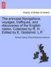 Image for The Principal Navigations, Voyages, Traffiques, and Discoveries of the English Nation. Collected by R. H. ... Edited by E. Goldsmid. L.P.