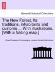 Image for The New Forest. Its Traditions, Inhabitants and Customs ... with Illustrations. [With a Folding Map.]