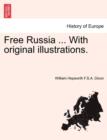 Image for Free Russia ... with Original Illustrations.
