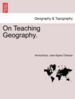 Image for On Teaching Geography.
