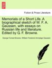 Image for Memorials of a Short Life. a Biographical Sketch of W. F. A. Gaussen, with Essays on Russian Life and Literature. Edited by G. F. Browne.