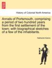 Image for Annals of Portsmouth, Comprising a Period of Two Hundred Years from the First Settlement of the Town; With Biographical Sketches of a Few of the Inhabitants.