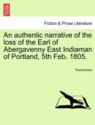 Image for An Authentic Narrative of the Loss of the Earl of Abergavenny East Indiaman of Portland, 5th Feb. 1805.