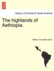 Image for The highlands of Aethiopia.