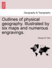 Image for Outlines of Physical Geography. Illustrated by Six Maps and Numerous Engravings.
