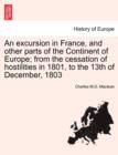 Image for An Excursion in France, and Other Parts of the Continent of Europe; From the Cessation of Hostilities in 1801, to the 13th of December, 1803