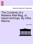 Image for The Contents of a Madeira Mail-Bag, Or, Island Etchings. by Ultra Marine.