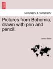 Image for Pictures from Bohemia, Drawn with Pen and Pencil.
