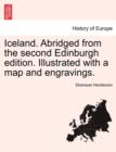 Image for Iceland. Abridged from the Second Edinburgh Edition. Illustrated with a Map and Engravings.