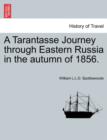 Image for A Tarantasse Journey Through Eastern Russia in the Autumn of 1856.