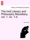 Image for The Hull Literary and Philosophy Miscellany. Vol. 1. No. 1-4.