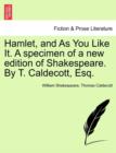 Image for Hamlet, and As You Like It. A specimen of a new edition of Shakespeare. By T. Caldecott, Esq.