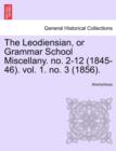 Image for The Leodiensian, or Grammar School Miscellany. No. 2-12 (1845-46). Vol. 1. No. 3 (1856).